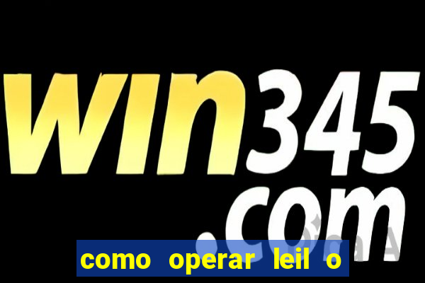 como operar leil o de abertura mini indice